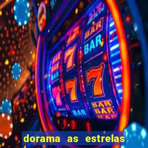 dorama as estrelas nao sao tao brilhantes quanto voce